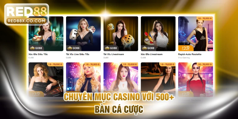 Chuyên mục casino với 500+ bàn cá cược