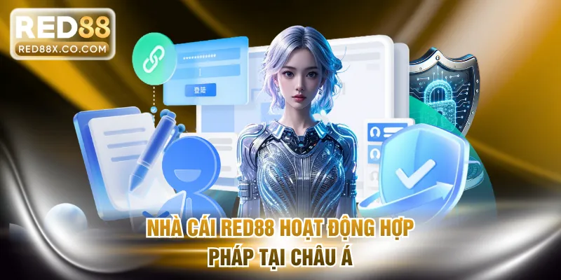 Nhà cái RED88 hoạt động hợp pháp tại châu Á