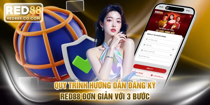 Quy trình hướng dẫn đăng ký RED88 đơn giản với 3 bước