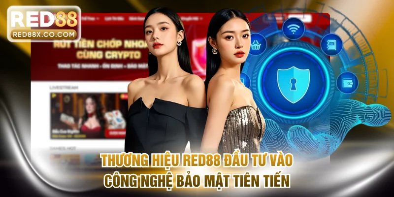 Thương hiệu RED88 đầu tư vào công nghệ bảo mật tiên tiến